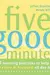 Five Good Minutes