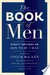 The book of men eighty writers on how to be a man