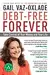 Debt-Free Forever: Take Control of Your Money and Your Life