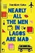 Nearly All the Men in Lagos Are Mad