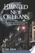 Haunted New Orleans: History & Hauntings of the Crescent City