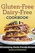 Gluten Free Dairy Free Cookbook: 100 Satisfying, Family-Friendly Recipes