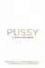 Pussy: A Reclamation