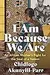 I Am Because We Are: An African Mother’s Fight for the Soul of a Nation