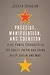 Prestige, Manipulation, and Coercion: Elite Power Struggles in the Soviet Union and China after Stalin and Mao