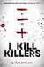 I Kill Killers : A Psychological Thriller Book