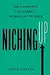 Niching Up: The Narrower the Market, the Bigger the Prize