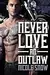 Never Love An Outlaw