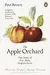 The Apple Orchard: The Story of Our Most English Fruit