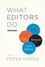 What Editors Do: The Art, Craft, and Business of Book Editing