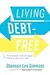 Living Debt-Free: The No-Shame, No-Blame Guide to Getting Rid of Your Debt