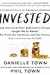 Invested: How Warren Buffett and Charlie Munger Taught Me to Master My Mind, My Emotions, and My Money