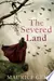 The Severed Land