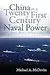 China as a Twenty First Century Naval Power: Theory, Practice, and Implications