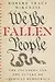We the Fallen People: The Founders and the Future of American Democracy