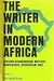 The writer in modern africa