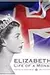 Elizabeth II: Life of a Monarch