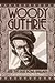 Woody Guthrie and the Dust Bowl Ballads