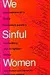 We Sinful Women : Contemporary Feminist Urdu Poetry