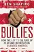 Bullies: How the Left's Culture of Fear and Intimidation Silences Americans