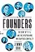The Founders: The Story of Paypal and the Entrepreneurs Who Shaped Silicon Valley