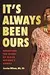 It's Always Been Ours: Rewriting the Story of Black Women’s Bodies