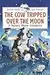 The Cow Tripped Over the Moon: A Nursery Rhyme Emergency