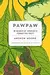 Pawpaw: In Search of America’s Forgotten Fruit