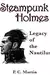 Steampunk Holmes: Legacy of the Nautilus