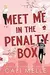 Meet Me in the Penalty Box