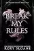 Break My Rules