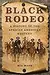 Black Rodeo: A History of the African American Western