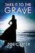 Take It To The Grave (part 1 Of 6)/Take It To The Grave - Sarah's Story/Take It To The Grave - Maisey's Story