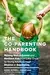 The Co-Parenting Handbook: Raising Well-Adjusted and Resilient Kids from Little Ones to Young Adults through Divorce or Separation