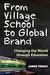 From Village School to Global Brand: Changing the World through Education