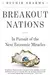 Breakout Nations: In Search of the Next Economic Miracles