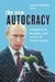The New Autocracy: Information, Politics, and Policy in Putin's Russia