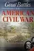 Great Battles of the American Civil War