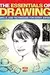 The Essentials of Drawing: Skills and techniques for every artist