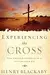 Experiencing the Cross: Your Greatest Opportunity for Victory Over Sin