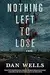 Nothing Left to Lose: A Novel