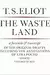 The Waste Land: A Facsimile and Transcript of the Original Drafts Including the Annotations of Ezra Pound