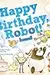 Happy Birthday, Robot!