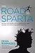 The Road to Sparta : Retracing the Ancient Battle and Epic Run That Inspired the World's Greatest Foot Race