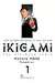 Ikigami - Tuyển Tập Những Câu Chuyện Lay Động Lòng Người, Tập 1
