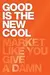 Good Is the New Cool: Market Like You Give a Damn