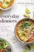 Everyday Dinners: Real-Life Recipes to Set Your Family Up for a Week of Success: A Cookbook