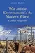 War and the Environment in the Modern World: A Global Perspective