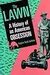 The Lawn: A History of an American Obsession