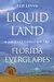 Liquid Land: A Journey through the Florida Everglades